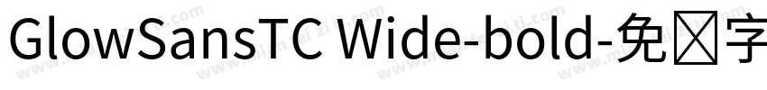 GlowSansTC Wide-bold字体转换